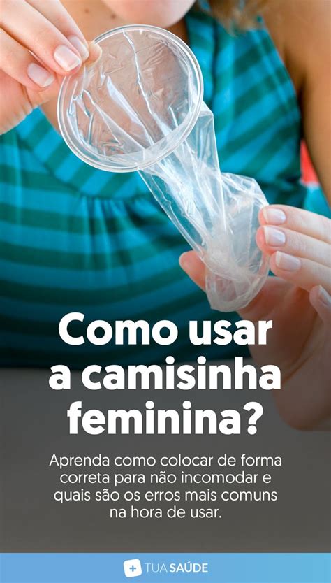 Camisinha feminina: vantagens, diferenças e como colocar